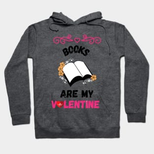 books are my valentine <3 Hoodie